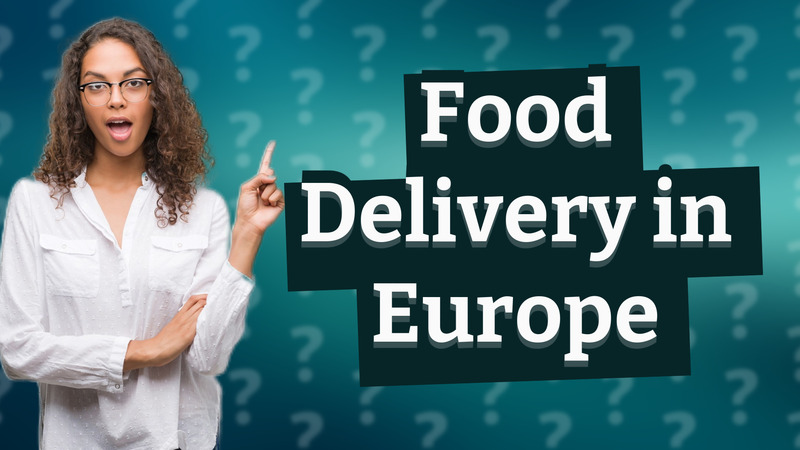 Food Delivery in Europe
