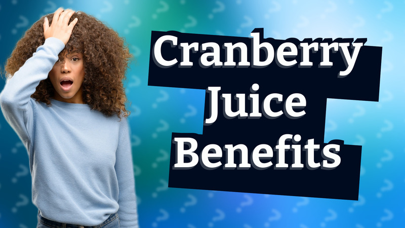 Cranberry Juice Benefits