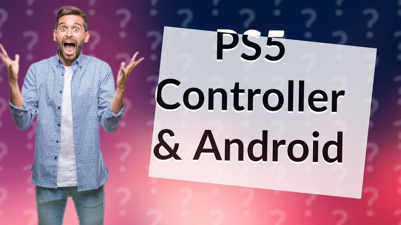 PS5 Controller & Android