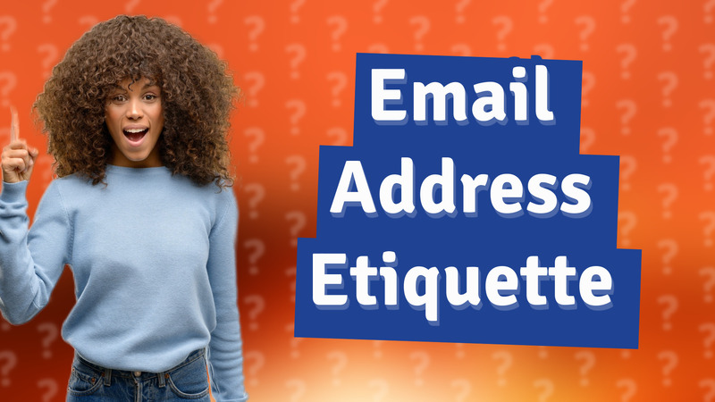 Email Address Etiquette