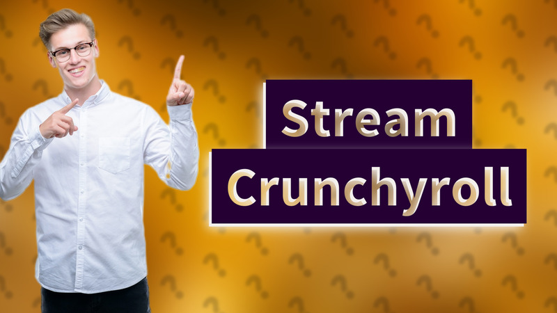 Stream Crunchyroll