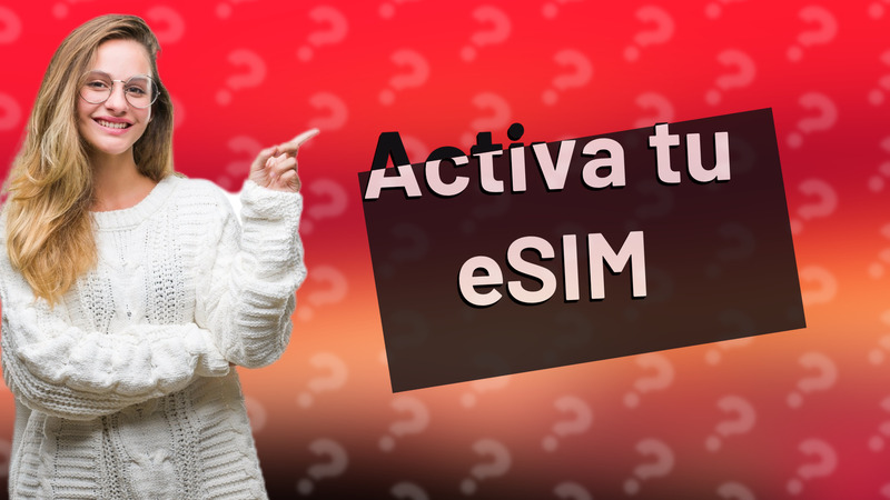 Activa tu eSIM