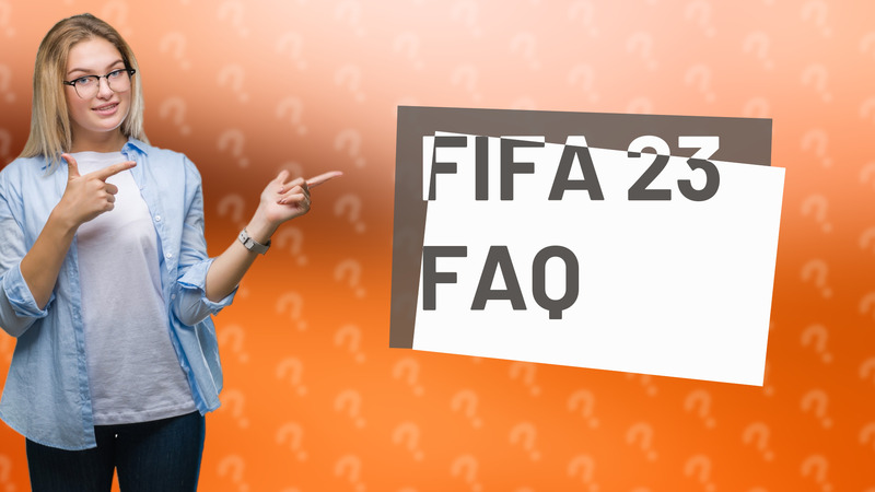 FIFA 23 FAQ