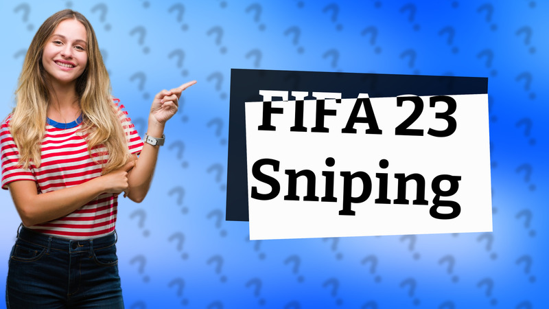 FIFA 23 Sniping