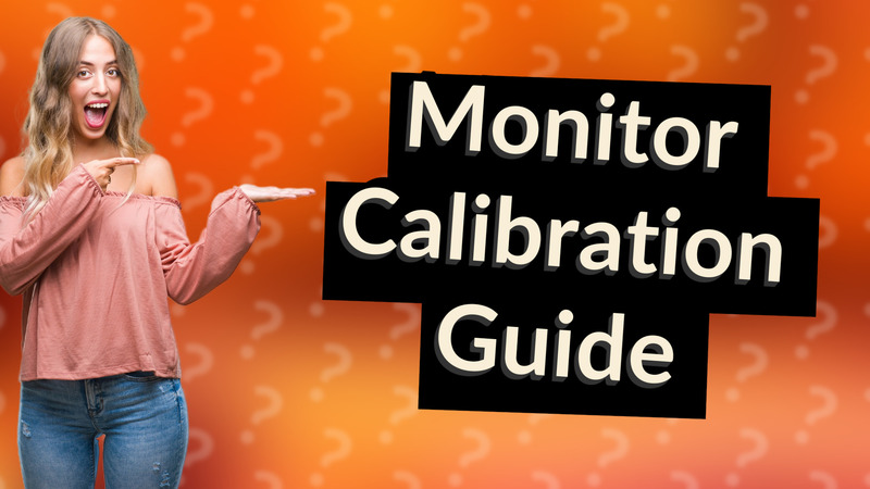 Monitor Calibration Guide