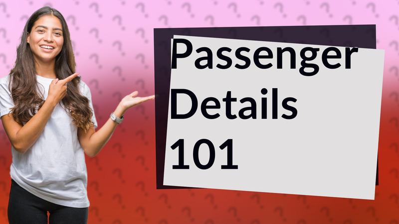 Passenger Details 101