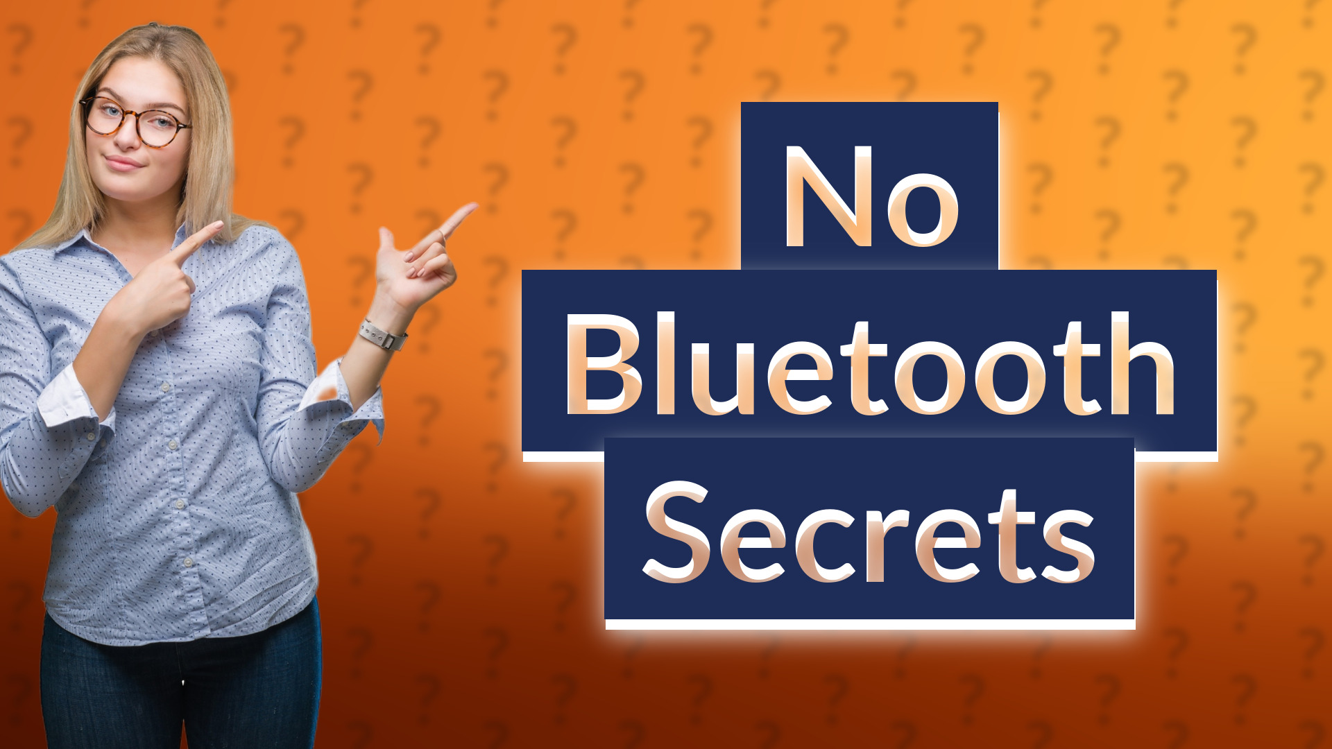 No Bluetooth Secrets