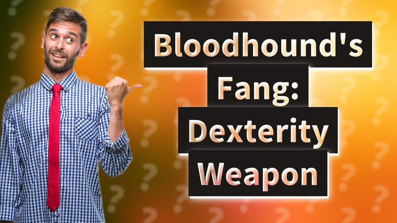 Bloodhound's Fang: Dexterity Weapon