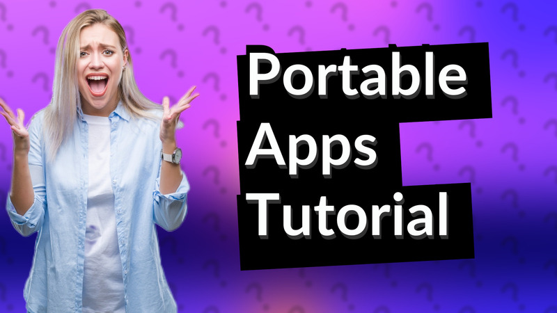 Portable Apps Tutorial