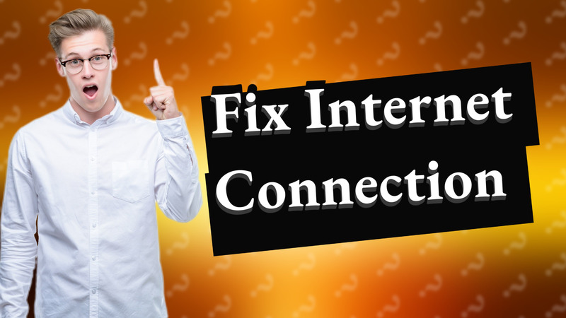 Fix Internet Connection