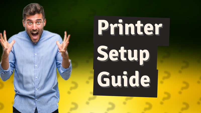 Printer Setup Guide