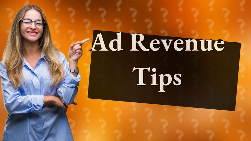 Ad Revenue Tips