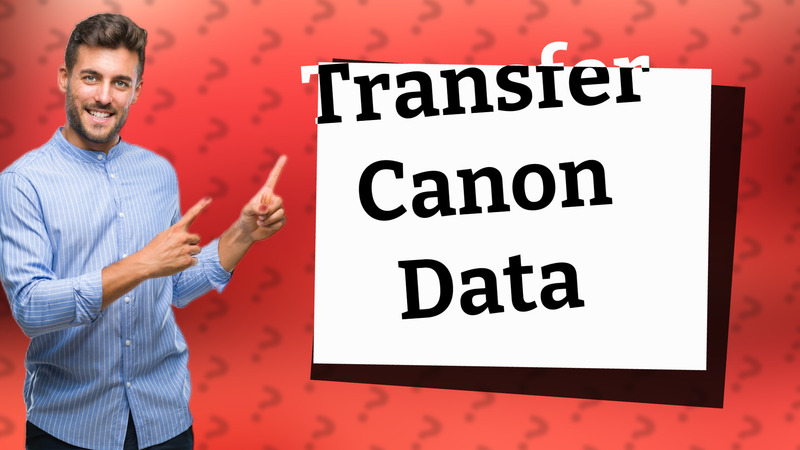 Transfer Canon Data