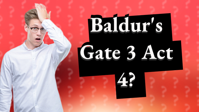 Baldur's Gate 3 Act 4?