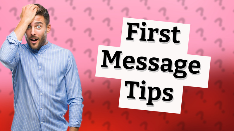 First Message Tips
