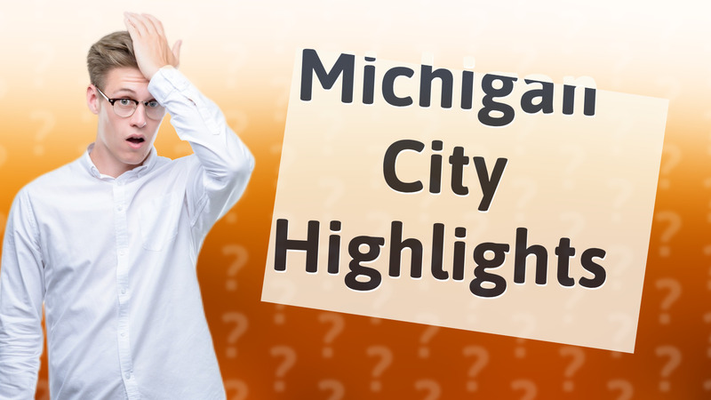 Michigan City Highlights