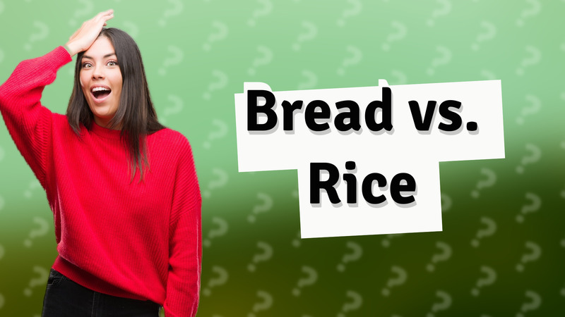 Bread vs. Rice