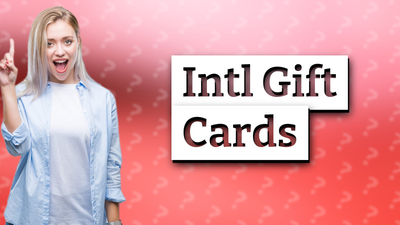 Intl Gift Cards