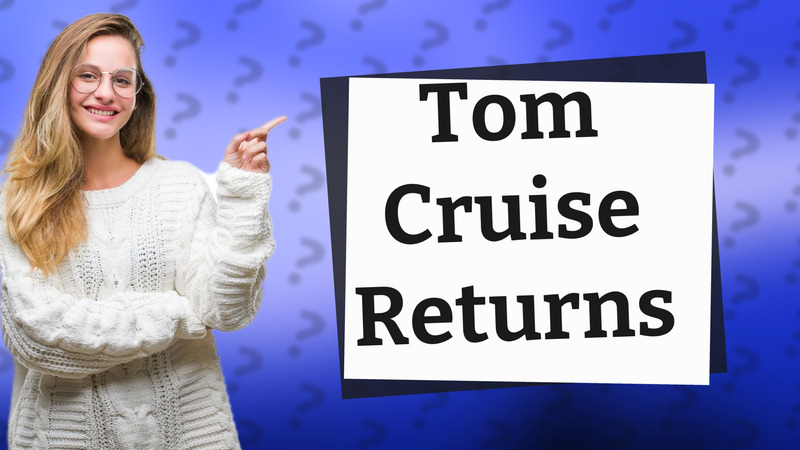 Tom Cruise Returns