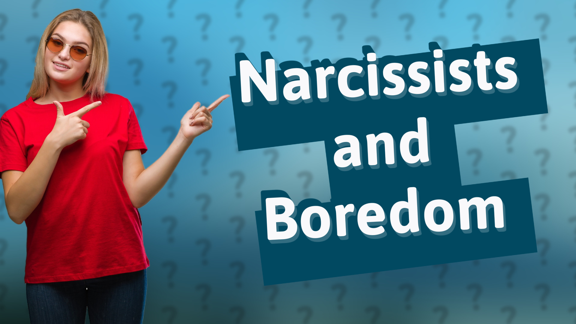 Narcissists and Boredom