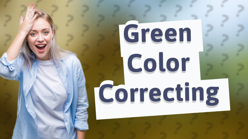 Green Color Correcting
