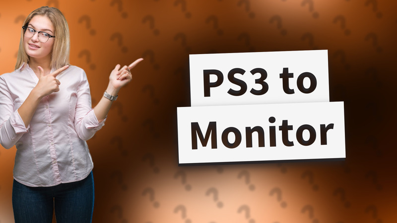PS3 to Monitor