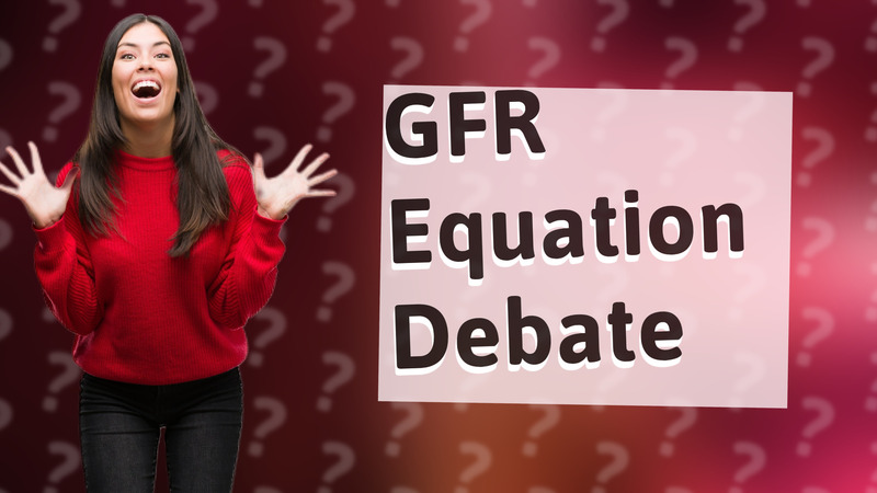 GFR Equation Debate