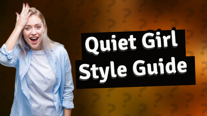 Quiet Girl Style Guide