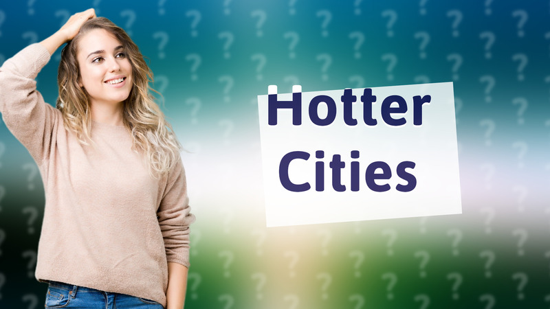 Hotter Cities