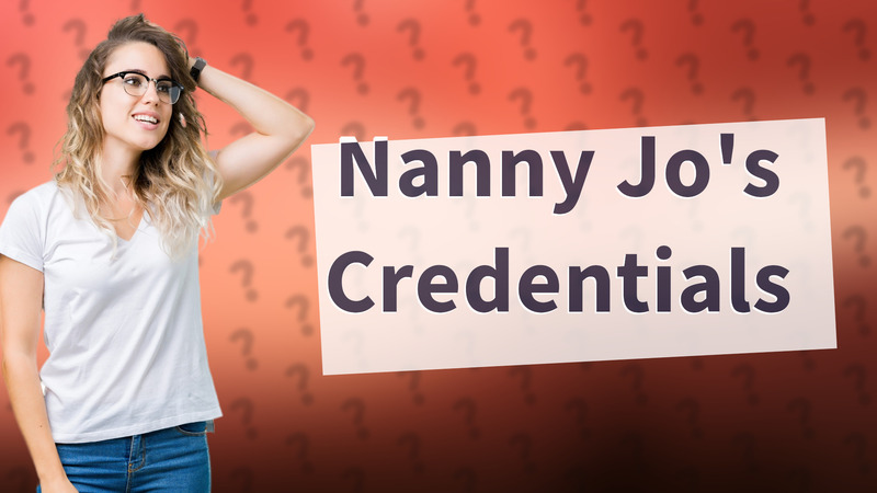 Nanny Jo's Credentials