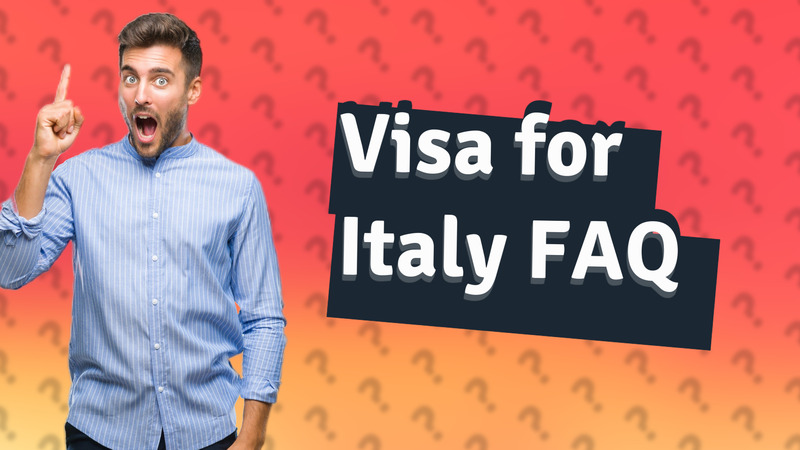 Visa for Italy FAQ
