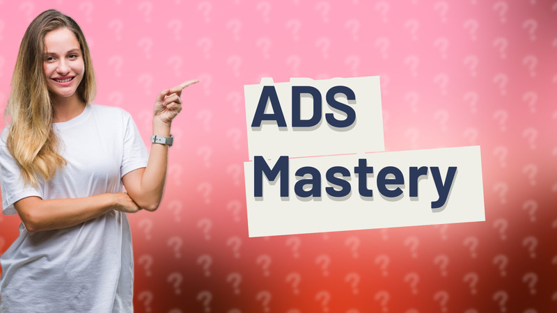 ADS Mastery