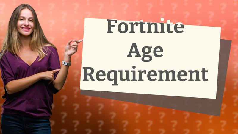 Fortnite Age Requirement