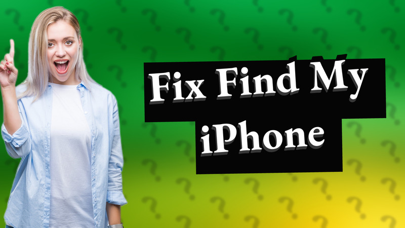 Fix Find My iPhone