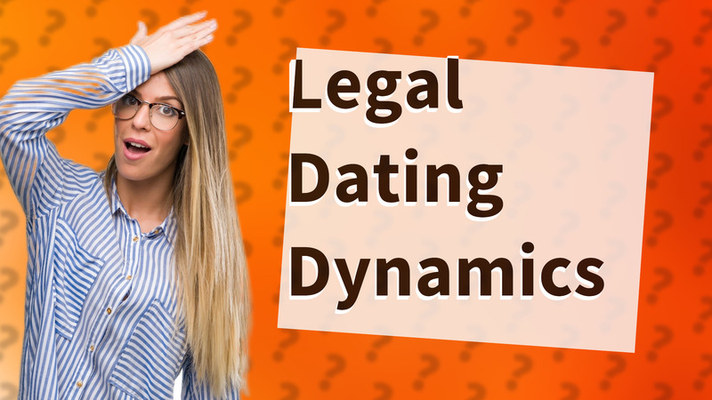 Legal Dating Dynamics