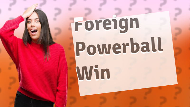 Foreign Powerball Win