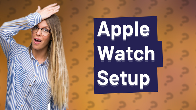 Apple Watch Setup