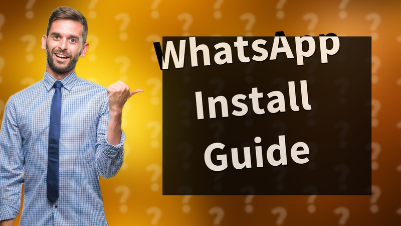 WhatsApp Install Guide
