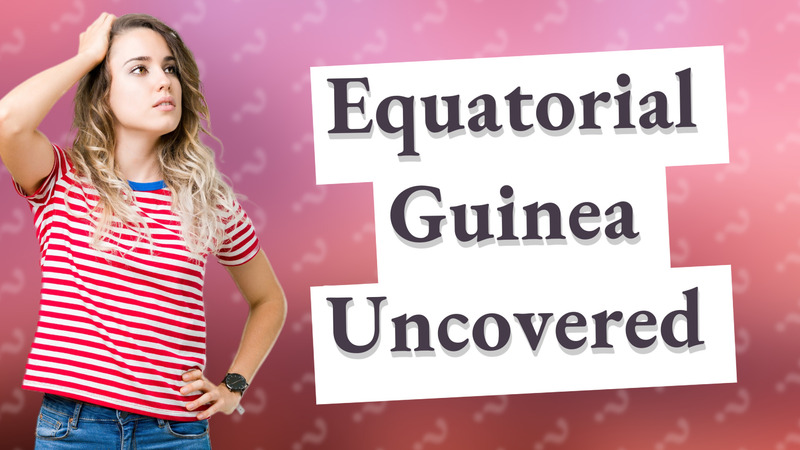Equatorial Guinea Uncovered