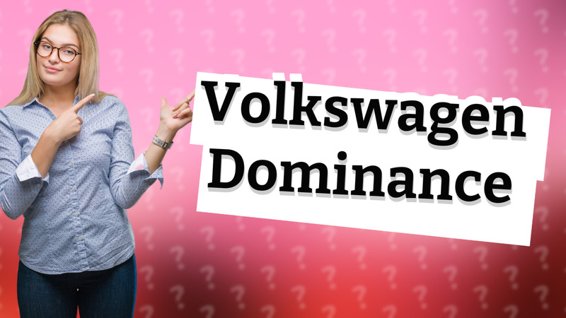 Volkswagen Dominance