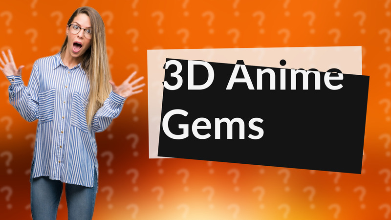 3D Anime Gems