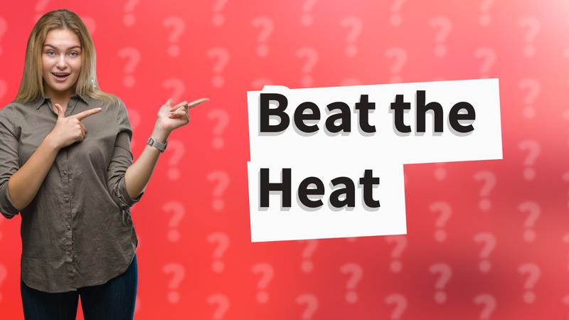 Beat the Heat