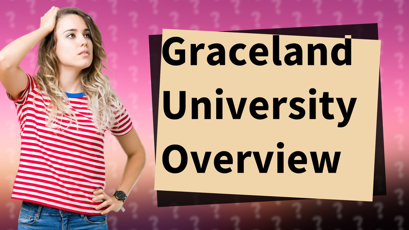 Graceland University Overview