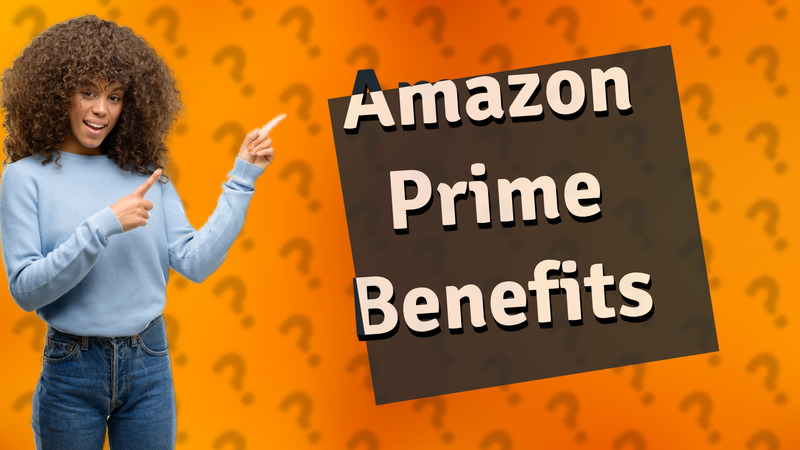 Amazon Prime Benefits