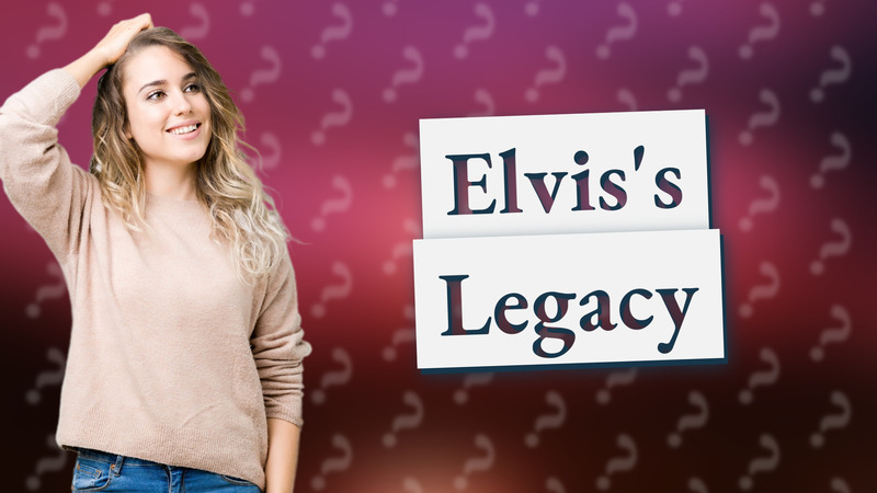 Elvis's Legacy