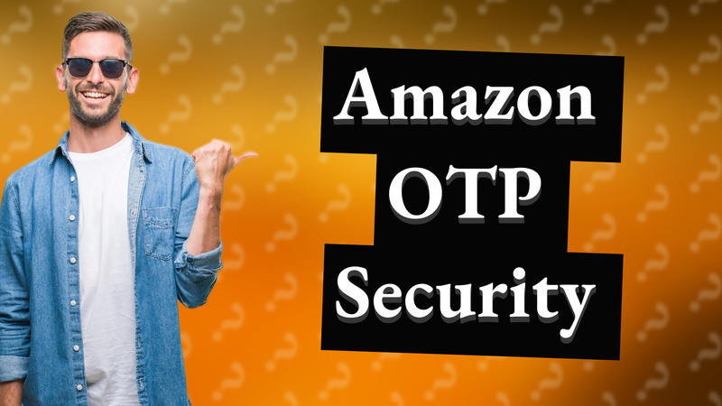 Amazon OTP Security