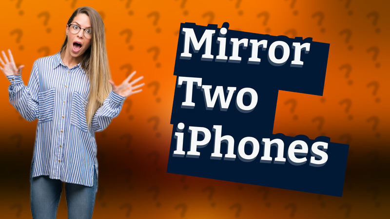 Mirror Two iPhones