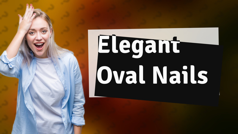 Elegant Oval Nails