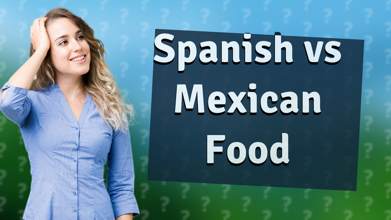 Spanish vs Mexican Food