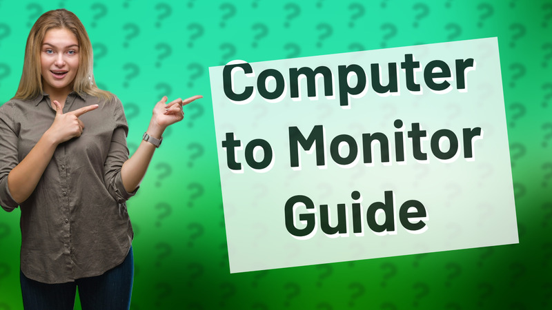 Computer to Monitor Guide